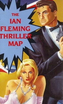 Map The Ian Fleming Thriller Map Book