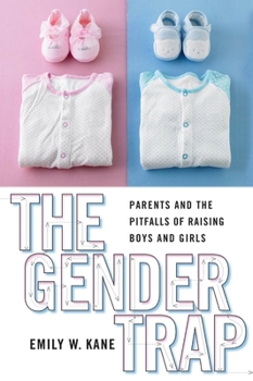 Hardcover The Gender Trap: Parents and the Pitfalls of Raising Boys and Girls Book