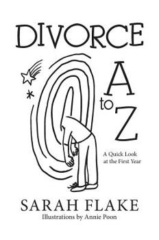 Hardcover Divorce A to Z: A Quick Look at the First Year Book