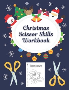 Paperback Christmas Scissor Skills Workbook: Cutting Practice And Coloring Activity Book For Toddlers And Kids, Stocking Stuffer For Preschool Boys And Girls, A Book