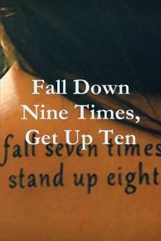 Paperback Fall Down Nine Times, Get Up Ten Book