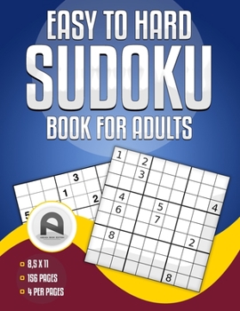 Paperback Easy to Hard Sudoku Books for Adults: 300 Sudoku Puzzles. Easy to Hard Sudoku (3 Levels of Difficulty), with Solutions Book