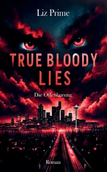 Paperback True Bloody Lies - Die Offenbarung: Dark Romance [German] Book