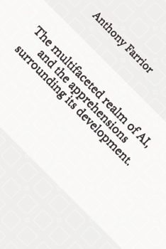 Paperback The multifaceted realm of AI, and the apprehensions surrounding its development. Book