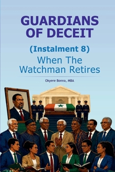 Guardians of Deceit Instalment 8 : When the Watchman Retires