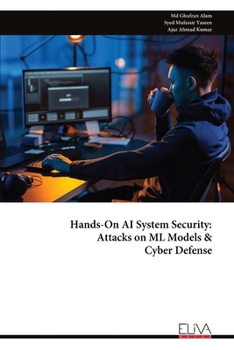 Paperback Hands-On AI System Security: Attacks on ML Models & Cyber Defense Book