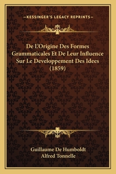 Paperback De L'Origine Des Formes Grammaticales Et De Leur Influence Sur Le Developpement Des Idees (1859) [French] Book