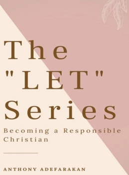 Hardcover The "LET" Series: Becoming A Responsible Christian Book