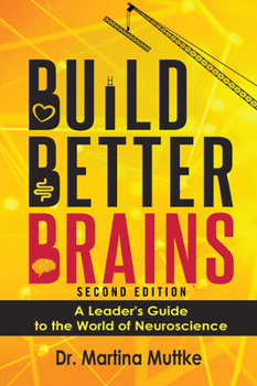 Paperback Build Better Brains!: A Leader's Guide to the World of Neuroscience Book