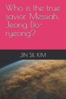 Who is the true savior, Messiah, Jeong Do-ryeong?