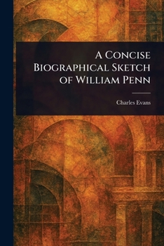 Paperback A Concise Biographical Sketch of William Penn Book