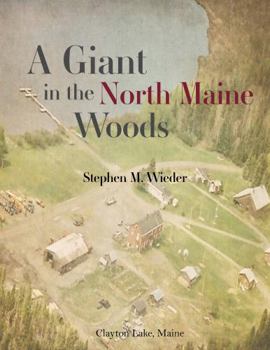Paperback A Giant in the North Maine Woods Book