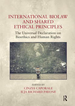 Paperback International Biolaw and Shared Ethical Principles: The Universal Declaration on Bioethics and Human Rights Book