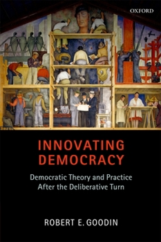 Paperback Innovating Democracy: Democratic Theory and Practice After the Deliberative Turn Book