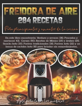 Paperback Freidora de aire, 284 recetas para principiantes y amantes de la cocina. [Spanish] Book