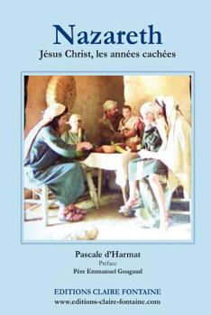 Paperback Nazareth : Jésus Christ, les années cachées (French Edition) [French] Book