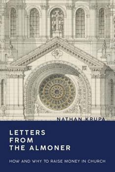 Paperback Letters from the Almoner: How and Why to Raise Money in Church Book