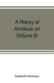 Paperback A history of American art (Volume II) Book