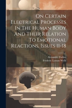 Paperback On Certain Electrical Processes In The Human Body And Their Relation To Emotional Reactions, Issues 11-18 Book