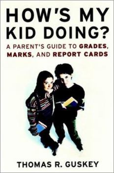 Hardcover How's My Kid Doing?: A Parent's Guide to Grades, Marks, and Report Cards Book