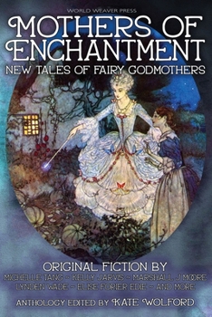 Paperback Mothers of Enchantment: New Tales of Fairy Godmothers Book