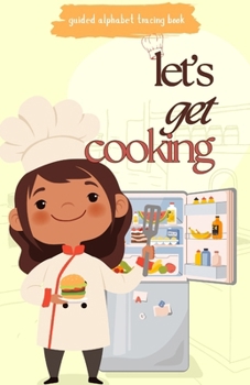 Paperback MG's Guided Alphabet Tracing Books: Let's get Cooking!: A-Z Tracing Fun in the Kitchen Book