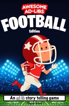 Paperback Awesome Ad-Libs Football Edition: An Ad-Lib Story Telling Game Book