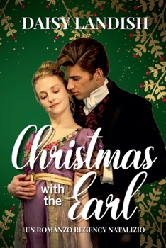 Christmas with the Earl: Un Romanzo Regency Natalizio (Italian Edition)