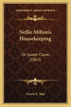 Paperback Nellie Milton's Housekeeping: Or Sweet Clover (1865) Book