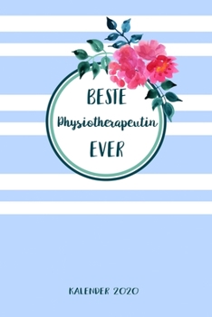 Physiotherapeutin Kalender 2020: Geschenk Wochenplaner, Terminkalender 2020 f�r Ausbildung, Beruf, Praxis, Zubeh�r. Geschenkidee zu Weihnachten unter 10 Euro als Planer Organizer, Timer, Jahresplaner,
