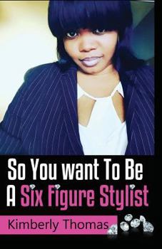 Paperback So You want To Be a Six Figure Stylist Book