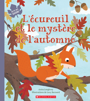 Au Fil Des Saisons: l'�cureuil Et Le Myst�re de l'Automne