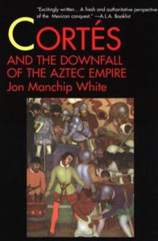 Paperback Cortes and the Downfall of the Aztec Empire Book