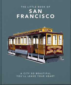 Hardcover The Little Book of San Francisco: A City That Will Capture Your Heart Book