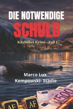 Paperback Die Notwendige Schuld: Kitzbühel Krimi - Fall I [German] Book