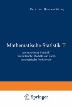 Paperback Mathematische Statistik II: Asymptotische Statistik: Parametrische Modelle Und Nichtparametrische Funktionale [German] Book