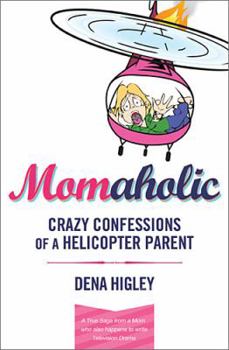 Paperback Momaholic: Confessions of a Helicopter Parent Book