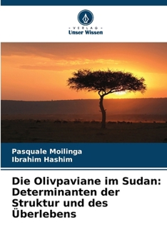 Paperback Die Olivpaviane im Sudan: Determinanten der Struktur und des Überlebens [German] Book