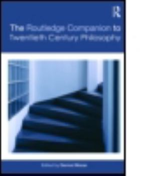 Routledge Companion to Twentieth Century Philosophy, The. Routledge Philosophy Companions. - Book  of the Routledge Companions