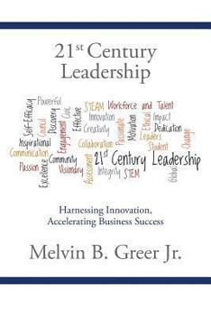 Paperback 21st Century Leadership: Harnessing Innovation, Accelerating Business Success Book