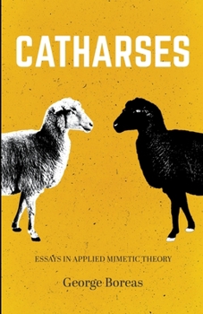 Paperback Catharses: Essays in Applied Mimetic Theory Book