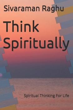 Paperback Think Spiritually: Spiritual Thinking For Life Book