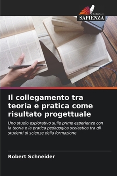Paperback Il collegamento tra teoria e pratica come risultato progettuale (Italian Edition) [Italian] Book