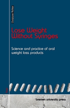 Paperback Lose Weight Without Syringes: Science and practice of oral weight loss products Book