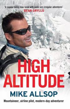 Paperback High Altitude: Mountaineer, Airline Pilot, Modern-Day Adventurer Book