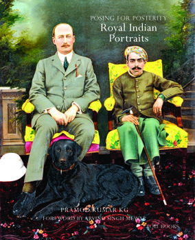 Hardcover Royal Indian Portraits: Posing for Posterity Book