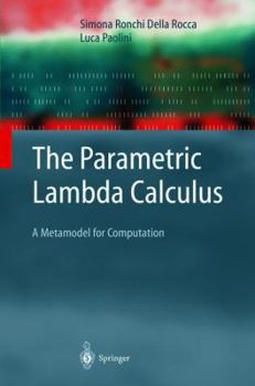 Hardcover The Parametric Lambda Calculus: A Metamodel for Computation Book