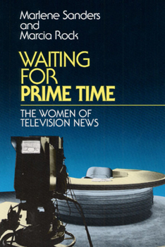 Paperback Waiting for Prime Time: The Women of Television News Book