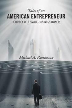 Tales of an American Entrepreneur: Journey of a Small-Business Owner