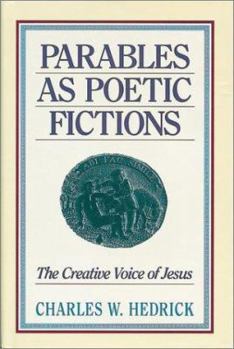 Hardcover Parables as Poetic Fictions: The Creative Voice of Jesus Book